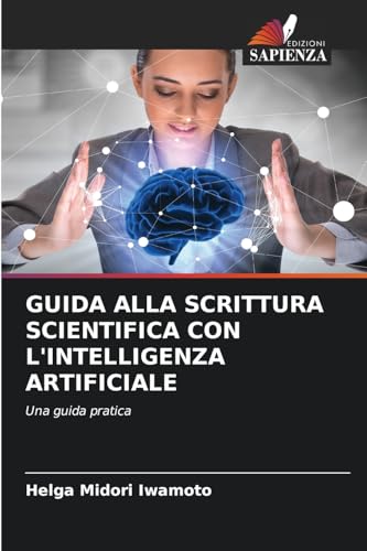 GUIDA ALLA SCRITTURA SCIENTIFICA CON L'INTELLIGENZA ARTIFICIALE