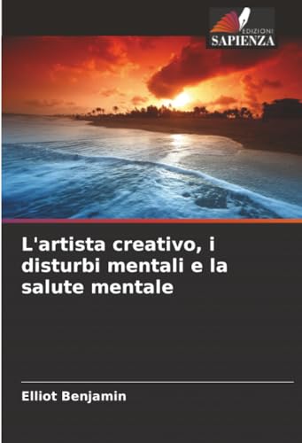 L'artista creativo, i disturbi mentali e la salute mentale