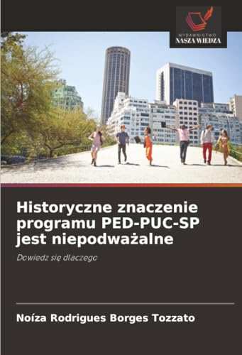 Historyczne znaczenie programu PED-PUC-SP jest niepodważalne