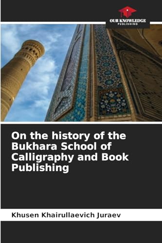 On the history of the Bukhara School of Calligraphy and Book Publishing
