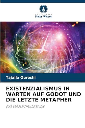 EXISTENZIALISMUS IN WARTEN AUF GODOT UND DIE LETZTE METAPHER