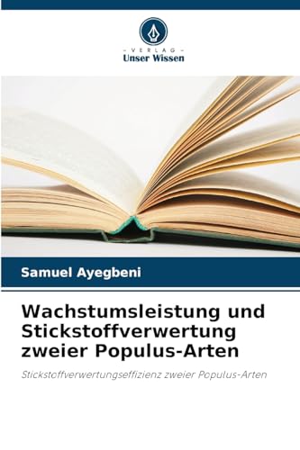 Wachstumsleistung und Stickstoffverwertung zweier Populus-Arten