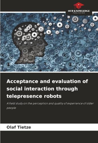 Acceptance and evaluation of social interaction through telepresence robots