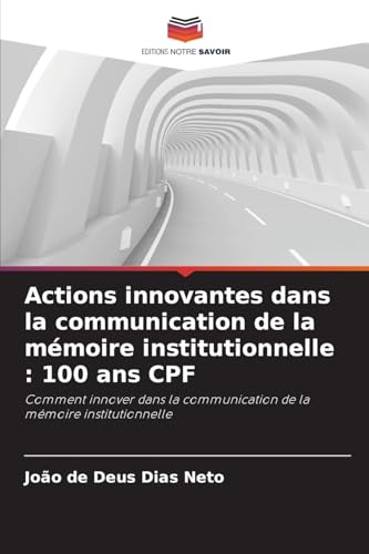 Actions innovantes dans la communication de la mémoire institutionnelle