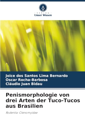 Penismorphologie von drei Arten der Tuco-Tucos aus Brasilien