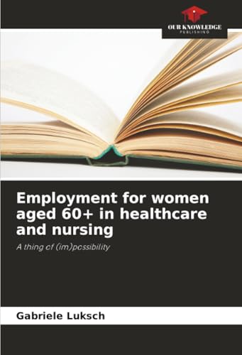 Employment for women aged 60+ in healthcare and nursing