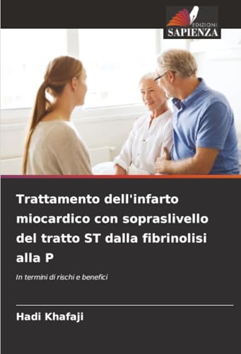 Trattamento dell'infarto miocardico con sopraslivello del tratto ST dalla fibrinolisi alla P