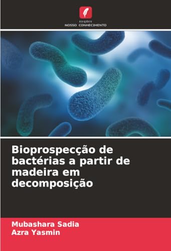 Bioprospecção de bactérias a partir de madeira em decomposição