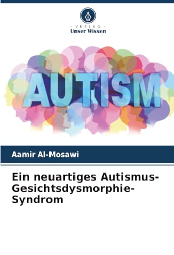 Ein neuartiges Autismus-Gesichtsdysmorphie-Syndrom