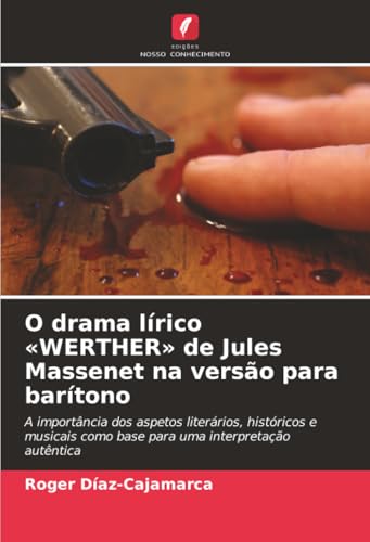 O drama lírico WERTHER de Jules Massenet na versão para barítono