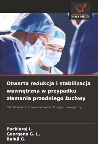 Otwarta redukcja i stabilizacja wewnętrzna w przypadku złamania przedniego żuchwy