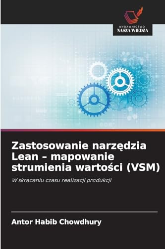 Zastosowanie narzędzia Lean - mapowanie strumienia wartości (VSM)