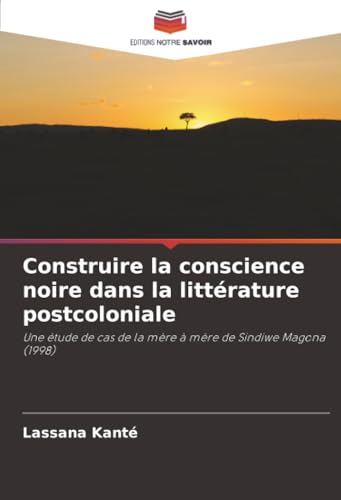 Construire la conscience noire dans la littérature postcoloniale
