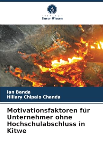 Motivationsfaktoren für Unternehmer ohne Hochschulabschluss in Kitwe