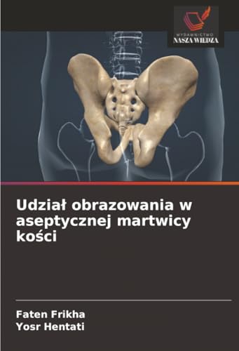 Udział obrazowania w aseptycznej martwicy kości