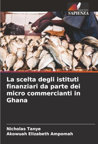 La scelta degli istituti finanziari da parte dei micro commercianti in Ghana