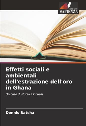 Effetti sociali e ambientali dell'estrazione dell'oro in Ghana