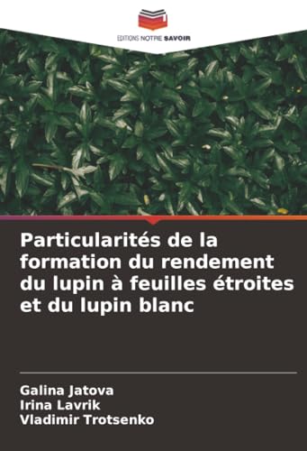 Particularités de la formation du rendement du lupin à feuilles étroites et du lupin blanc
