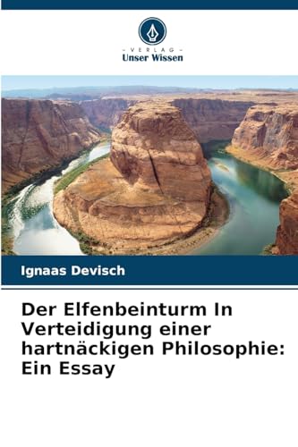 Der Elfenbeinturm In Verteidigung einer hartnäckigen Philosophie