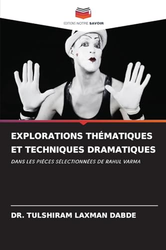 EXPLORATIONS THÉMATIQUES ET TECHNIQUES DRAMATIQUES