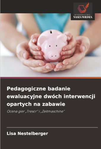 Pedagogiczne badanie ewaluacyjne dwóch interwencji opartych na zabawie