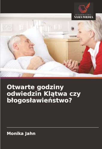Otwarte godziny odwiedzin Klątwa czy błogosławieństwo?