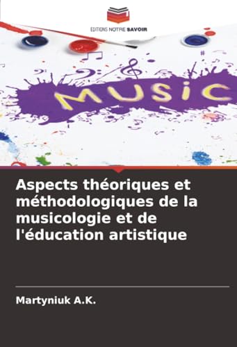 Aspects théoriques et méthodologiques de la musicologie et de l'éducation artistique