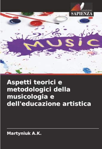 Aspetti teorici e metodologici della musicologia e dell'educazione artistica