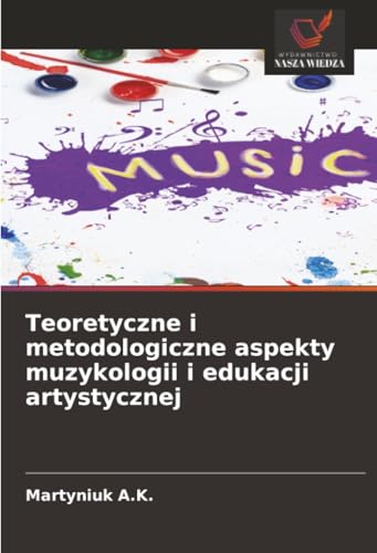 Teoretyczne i metodologiczne aspekty muzykologii i edukacji artystycznej