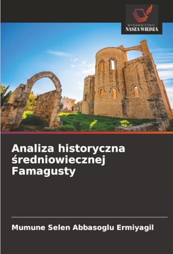 Analiza historyczna średniowiecznej Famagusty