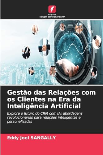 Gestão das Relações com os Clientes na Era da Inteligência Artificial