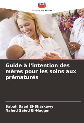 Guide à l'intention des mères pour les soins aux prématurés