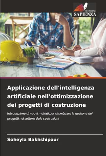 Applicazione dell'intelligenza artificiale nell'ottimizzazione dei progetti di costruzione