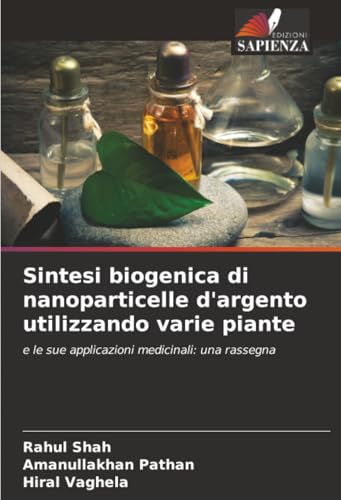 Sintesi biogenica di nanoparticelle d'argento utilizzando varie piante