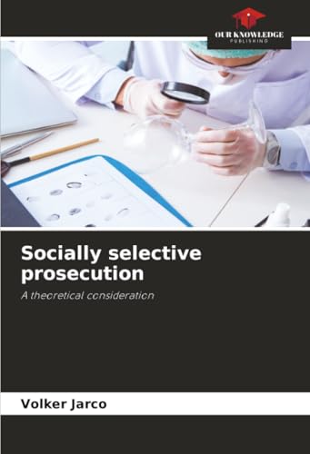 Socially selective prosecution