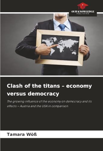 Clash of the titans - economy versus democracy