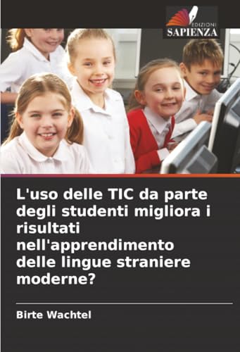 L'uso delle TIC da parte degli studenti migliora i risultati nell'apprendimento delle lingue straniere moderne?