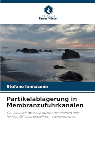 Partikelablagerung in Membranzufuhrkanälen