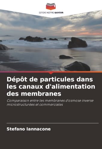 Dépôt de particules dans les canaux d'alimentation des membranes