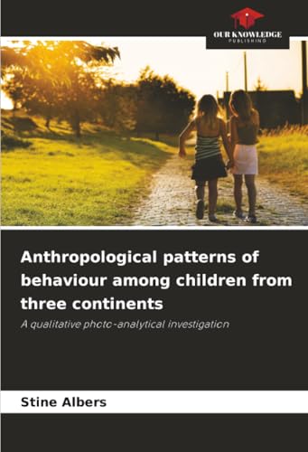 Anthropological patterns of behaviour among children from three continents