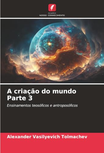 A criação do mundo Parte 3