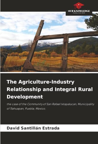The Agriculture-Industry Relationship and Integral Rural Development