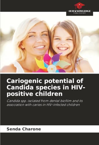 Cariogenic potential of Candida species in HIV-positive children
