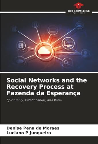 Social Networks and the Recovery Process at Fazenda da Esperança