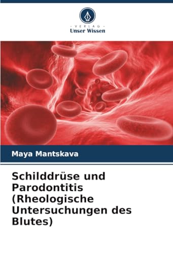 Schilddrüse und Parodontitis (Rheologische Untersuchungen des Blutes)