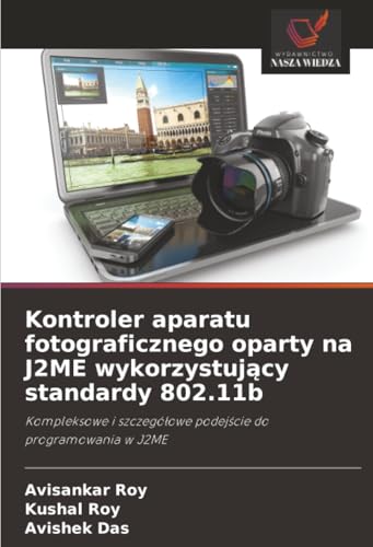 Kontroler aparatu fotograficznego oparty na J2ME wykorzystujący standardy 802.11b