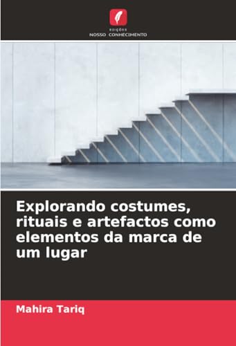 Explorando costumes, rituais e artefactos como elementos da marca de um lugar