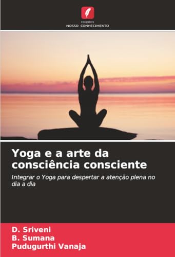 Yoga e a arte da consciência consciente