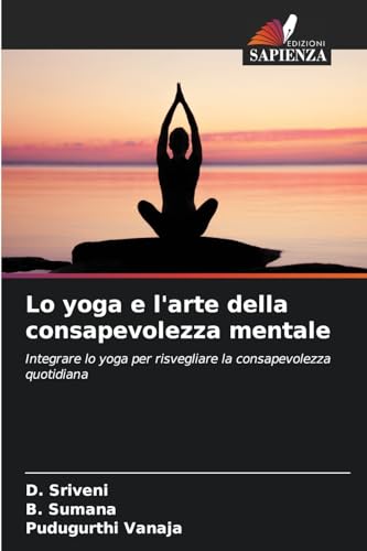 Lo yoga e l'arte della consapevolezza mentale