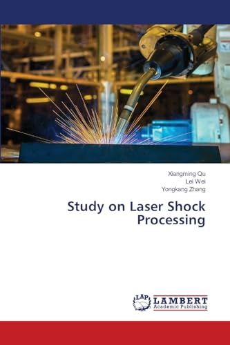 Study on Laser Shock Processing